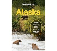 Lonely Planet Alaska: Plan the Trip of a Lifetime | Detailed Itineraries & Maps | Insider Tips | Covers Juneau & the Alexander Archipelago, Anchorage and more (Travel Guide)