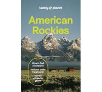 Lonely Planet American Rockies: Plan the Trip of a Lifetime | Detailed Itineraries & Maps | Insider Tips | Covers Colorado, Wyoming, Nevada, Grand Canyon National Park and more (Travel Guide)