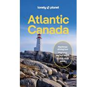 Lonely Planet Atlantic Canada: Plan the Trip of a Lifetime | Detailed Itineraries & Maps | Insider Tips | Covers Nova Scotia, New Brunswick, Prince Edward Island and more (Travel Guide)