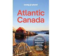 Lonely Planet Atlantic Canada: Plan the Trip of a Lifetime | Detailed Itineraries & Maps | Insider Tips | Covers Nova Scotia, New Brunswick, Prince Edward Island and more (Travel Guide)