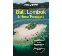 Lonely Planet Bali, Lombok & Nusa Tenggara: Plan the Trip of a Lifetime | Detailed Itineraries & Maps | Insider Tips | Covers Canggu & Southwest Beaches, Ubud, Gili Islands and more (Travel Guide)