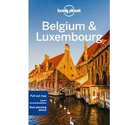 Lonely Planet Belgium & Luxembourg: Perfect for exploring top sights and taking roads less travelled (Travel Guide)