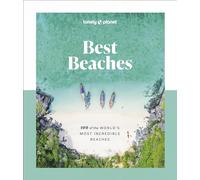 Lonely Planet Best Beaches: 100 of the World’s Most Incredible Beaches