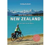 Lonely Planet – Mejores rutas en bici de Nueva Zelanda – Excursiones de un día (Guía ciclista)