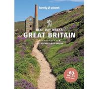 Lonely Planet Best Day Walks Great Britain: 60 Easy Escapes With Maps | Detailed Directions | Essential Gear & Tips | Covers Cumbria, London and Scotland (Hiking Guide)