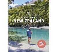 Lonely Planet Best Day Walks New Zealand: easy escapes into nature (Hiking Guide)