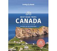 Lonely Planet Best Road Trips Canada: best road trips : escapes on the open road (Road Trips Guide)
