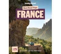 Lonely Planet Best Road Trips France: 39 Driving Itineraries | Detailed Directions & Maps | Local Tips | Covers Paris, Normandy, Loire Valley, Provence, Pyrenees and Rhone Valley (Road Trips Guide)