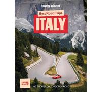Lonely Planet Best Road Trips Italy: 40 Driving Itineraries | Detailed Directions & Maps | Local Tips | Covers Rome, Dolomites, Florence, Amalfi Coast, Tuscany, Naples and more (Road Trips Guide)