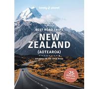 Lonely Planet Best Road Trips New Zealand: escapes on the open road (Road Trips Guide)