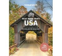 Lonely Planet Best Road Trips USA: escapes on the open road (Road Trips Guide)