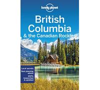 Lonely Planet British Columbia & the Canadian Rockies (Lonely Planet Guides)