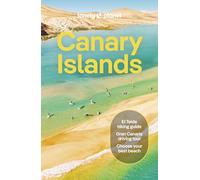 Lonely Planet Canary Islands: Plan the Trip of a Lifetime | Detailed Itineraries & Maps | Insider Tips | Covers Gran Canaria | Fuerteventura | Lanzarote and more (Travel Guide)