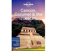 Lonely Planet Cancun Cozumel & The Yucatan