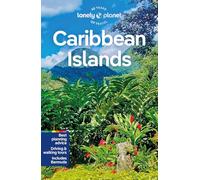 Lonely Planet Caribbean Islands: Detailed Itineraries | Travel Like a Local | Insider Tips | Covers Anguilla, Antigua & Barbuda, Aruba, Bahamas and more (Travel Guide)