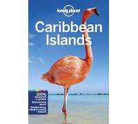 Lonely Planet Caribbean Islands: Perfect for exploring top sights and taking roads less travelled (Travel Guide)