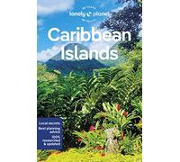 Lonely Planet Caribbean Islands: Plan the Trip of a Lifetime | Detailed Itineraries & Maps | Insider Tips | Covers Dominican Republic, Cuba, Jamaica, Bahamas, Puerto Rico and more (Travel Guide)