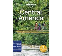 Lonely Planet Central America (Travel Guide) [Idioma Inglés]: Detailed Itineraries | Travel Like a Local | Insider Tips | Covers Yucatan, Chiapas, Guatemala, Belize, Costa Rica, and more