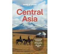 Lonely Planet Central Asia: Perfect for exploring top sights and taking roads less travelled (Travel Guide)