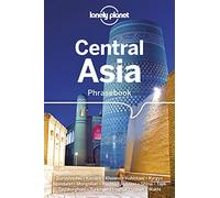 Lonely Planet Central Asia Phrasebook & Dictionary: Essential Phrases & Vocabulary | 3,500 Word Two-Way Dictionary | Travel Confidently | Order Food, Book Tickets, Emergency Situations