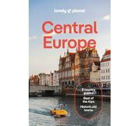 Lonely Planet Central Europe: Plan the Trip of a Lifetime | Detailed Itineraries & Maps | Insider Tips | Covers Germany, Switzerland, Austria, Czechia, Poland, Hungary and more (Travel Guide)