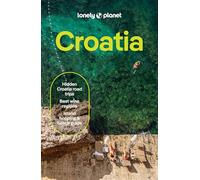 Lonely Planet – Croacia – Guía de viaje 2026-2027: Itinerarios detallados y mapas