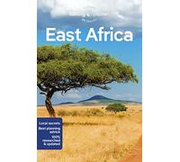 Lonely Planet East Africa: Perfect for exploring top sights and taking roads less travelled (Travel Guide)