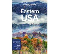 Lonely Planet Eastern USA: Plan the Trip of a Lifetime Detailed Itineraries & Maps Insider Tips Covers New York, New Orleans, Washington DC and More (Lonely Planet Travel Guides)
