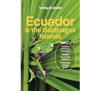 Lonely Planet Ecuador & the Galapagos Islands: Plan the Trip of a Lifetime | Detailed Itineraries & Maps | Insider Tips | Covers Quito, Northern Highlands, Oriente and more (Travel Guide)