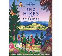 Lonely Planet Epic Hikes of the Americas
