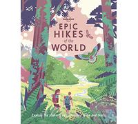 Lonely Planet Epic Hikes of the World 1: Explore the planet's most thrilling hikes