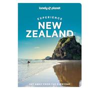 Lonely Planet Experience New Zealand: Get away from the everyday (Travel Guide)