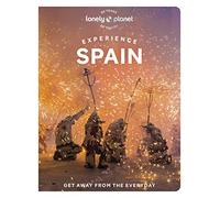 Lonely Planet Experience Spain: Get away from the everyday (Travel Guide)