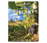 Lonely Planet Experience Tuscany: Get away from the everyday (Travel Guide)