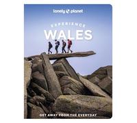 Lonely Planet Experience Wales: Build a Trip to Remember | Local Insights | Maps & Planning Tools | Covers Cardiff, Brecon Beacons, Swansea, Pembrokeshire, Snowdonia and more (Travel Guide)