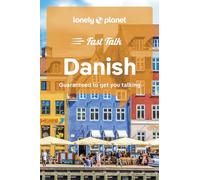 Lonely Planet Fast Talk Danish: Guaranteed to Get You Talking (Phrasebook)