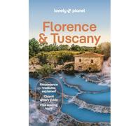 Lonely Planet Florence & Tuscany: Detailed Itineraries | Travel Like a Local | Insider Tips | Covers Florence, Siena, Pisa, Elba, and more (Travel Guide)