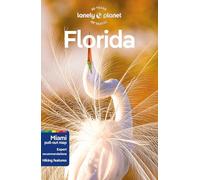 Lonely Planet Florida: Perfect for exploring top sights and taking roads less travelled (Travel Guide)