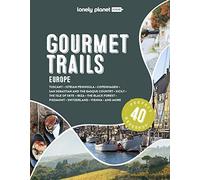 Lonely Planet Food Gourmet Trails - Europe: Plan 40 Perfect Weekends | Find Expert Insights & Itineraries | Discover Hidden Gems with Insider Tips | Norway, Greece, Germany & More