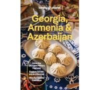 Lonely Planet Georgia, Armenia & Azerbaijan: Plan the Trip of a Lifetime | Detailed Itineraries & Maps | Insider Tips | Covers Tbilisi, Yerevan, Baku, Shahdag National Park and more (Travel Guide)