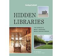 Lonely Planet Hidden Libraries: The World’s Most Unusual Book Depositories