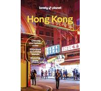 Lonely Planet Hong Kong: Plan the Trip of a Lifetime | Detailed Itineraries & Maps | Insider Tips | Covers Central District, Kowloon, Wan Chai and more (Travel Guide)