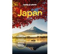 Lonely Planet Japan: Comprehensive Travel Guide | Detailed Itineraries & Maps | Insider Tips | Covers Tokyo, Mt Fuji, Kyoto, Hiroshima, Hokkaido and more