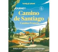 Lonely Planet Journey Camino de Santiago: Camino Francés (Travel Guide)