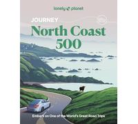 Lonely Planet Journey North Coast 500: Experience one of the World's Great Adventures | Features Maps & Must-Do Stops | Build Your Own Unique Itinerary | Expert Travel Tips (Travel Guide)