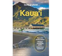 Lonely Planet Kauai: Plan the Trip of a Lifetime | Detailed Itineraries & Maps | Insider Tips | Covers Lihu'e, Kapa'a & the East Side, Hanalei & the North Shore and more (Travel Guide)