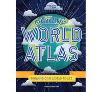 Lonely Planet Kids Amazing World Atlas: 1: Explore Every Country on the Planet | Discover 240 Pages of Illustrated Maps & Infographics | Mind-Blowing Photography & Fun Facts
