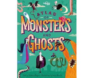 Lonely Planet Kids Atlas of Monsters and Ghosts: Take A Spooky Trip Around the World | Haunted Castles, Restless Spirits, Wicked Witches | Learn Facts About Each Beast