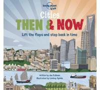 Lonely Planet Kids Cities - Then & Now