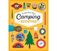 Lonely Planet Kids Create Your Own Camping Activities